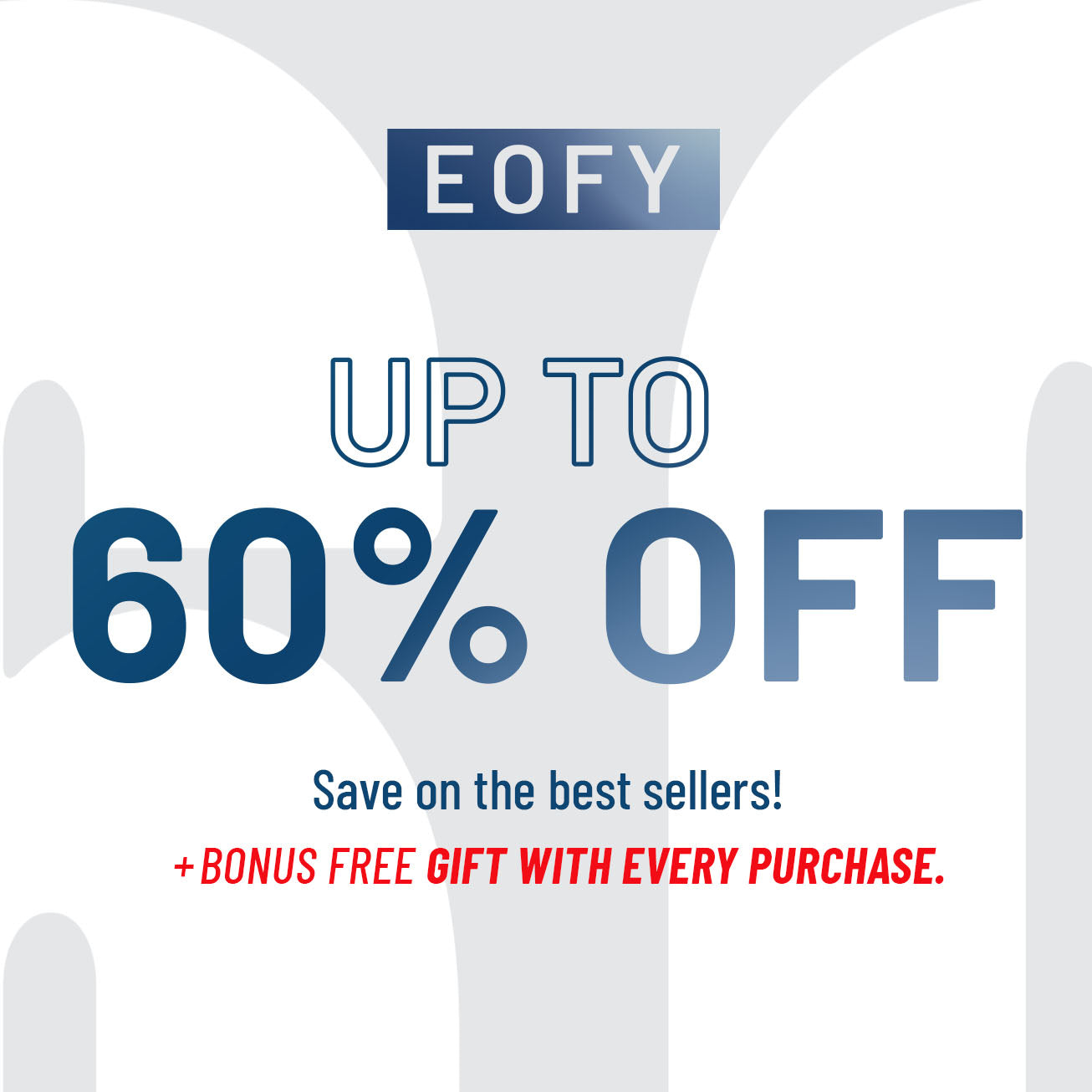EOFY - UP TO 60% OFF