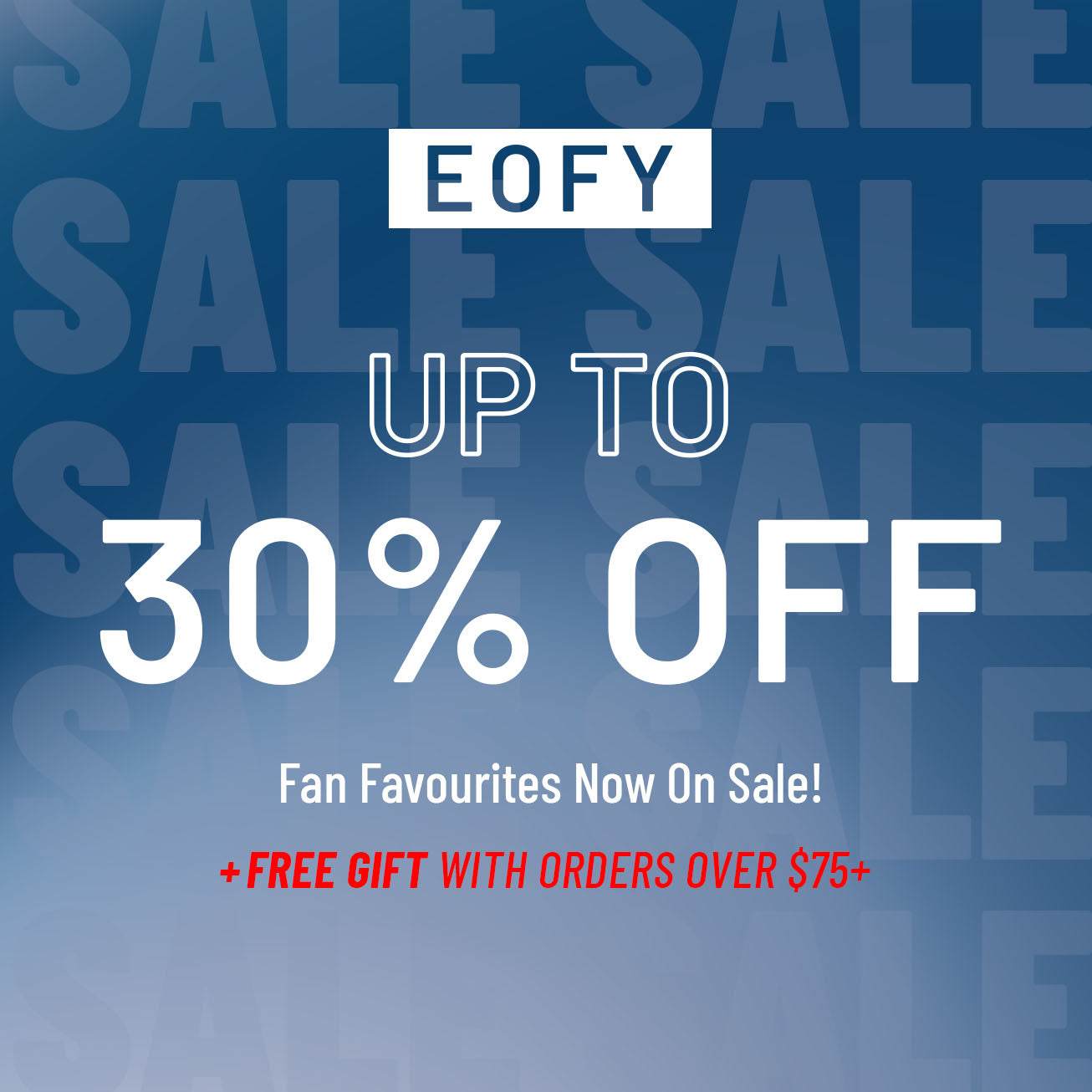 EOFY - UP TO 30% OFF